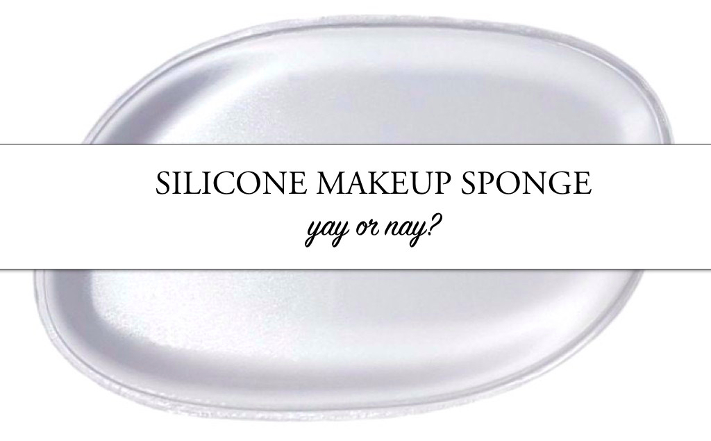 SILICONE MAKEUP SPONGE review – Yay or Nay?